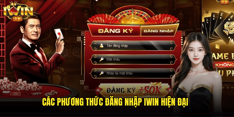 Các Phương Thức Đăng Nhập Iwin Hiện Đại